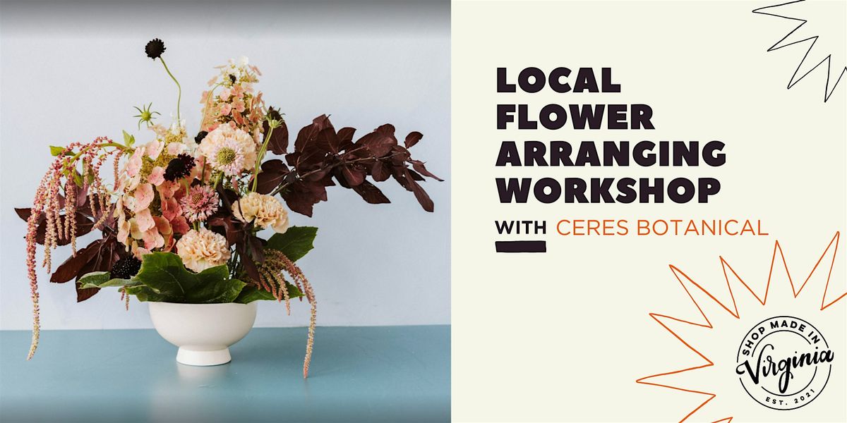 Local Flower Arranging Workshop with Ceres Botanical
