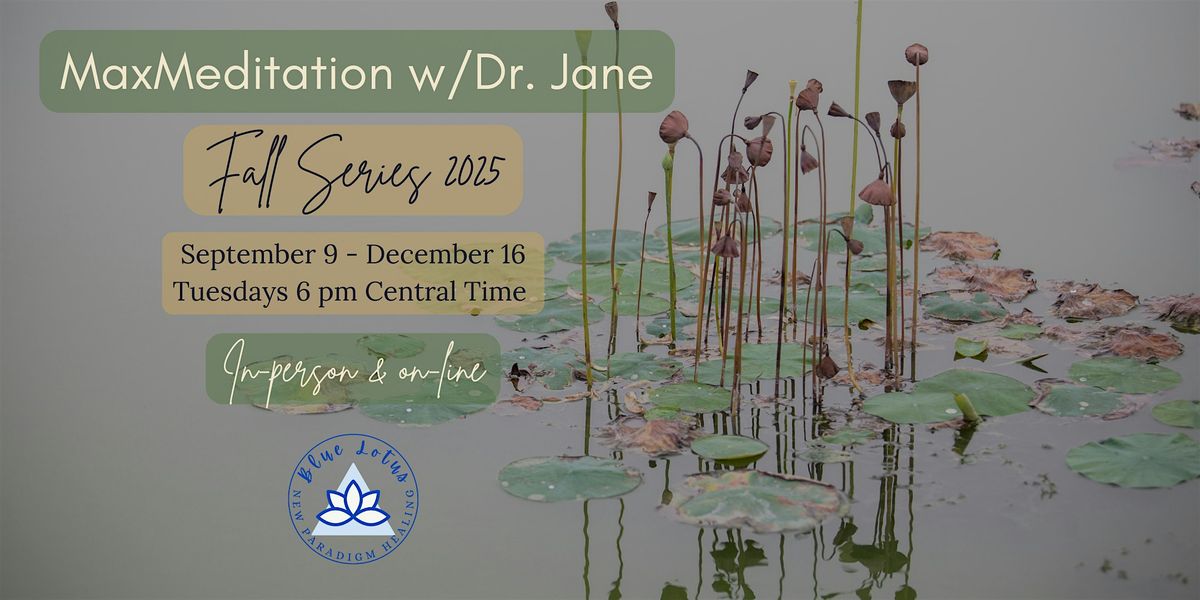 MaxMeditation Fall 2025 Meditation Series