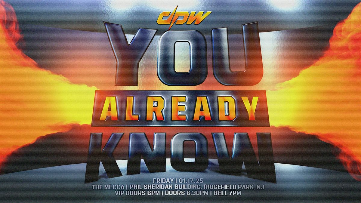 DPW Presents: You Already Know 2025 | LIVE Pro Wrestling