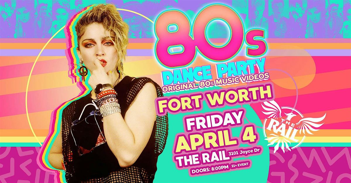 80s Dance Party Fort Worth!