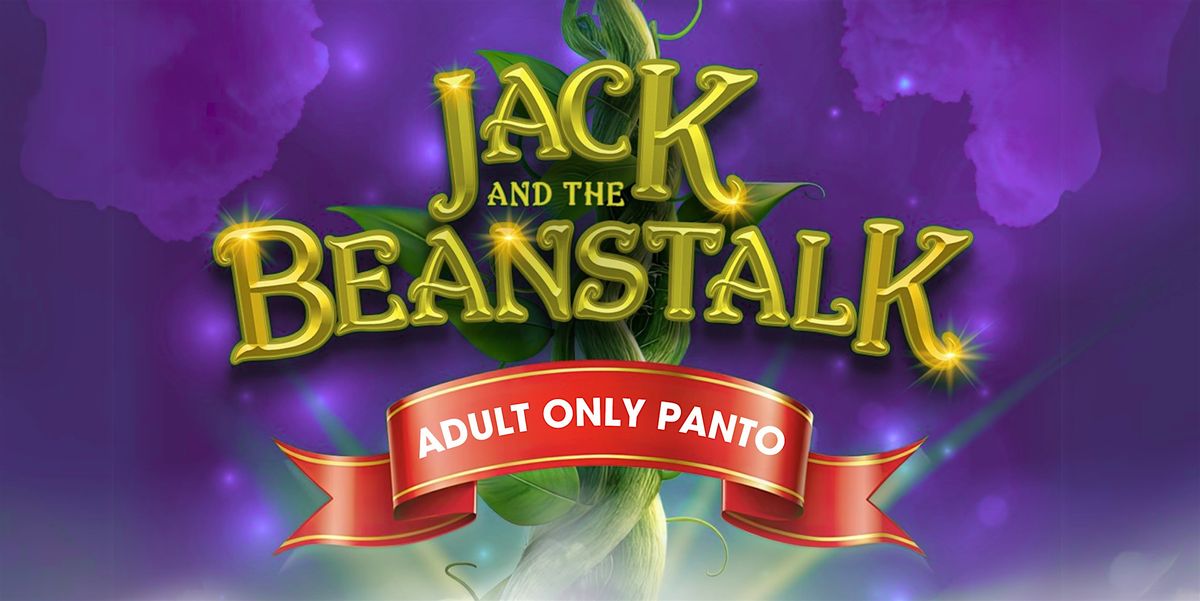 Jack And The Beanstalk: Adult Only Panto