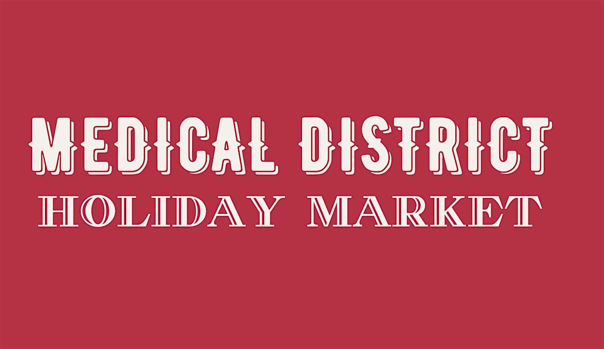 Medical District Holiday Market