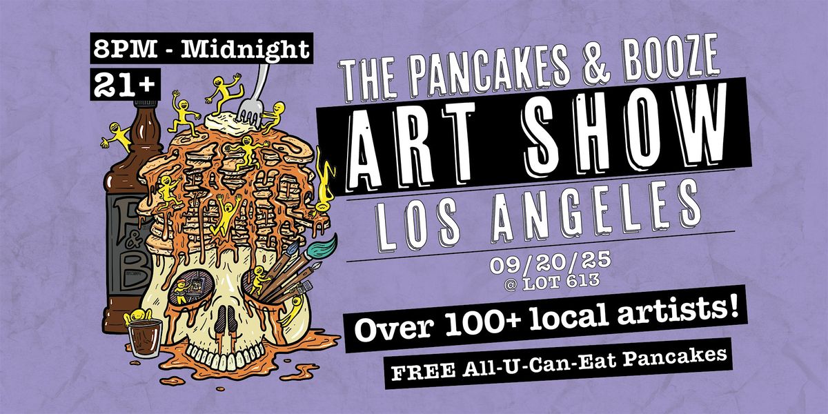 The Los Angeles Pancakes & Booze Art Show
