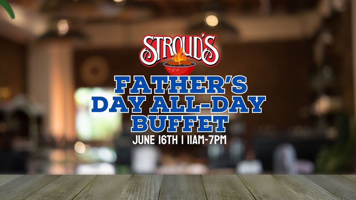 Stroud's Father's Day All-Day Buffet
