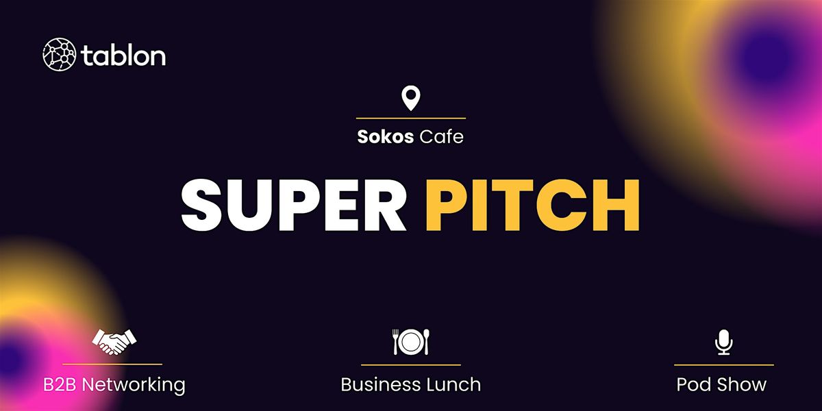 Super Pitch | B2B Networking & Lunch