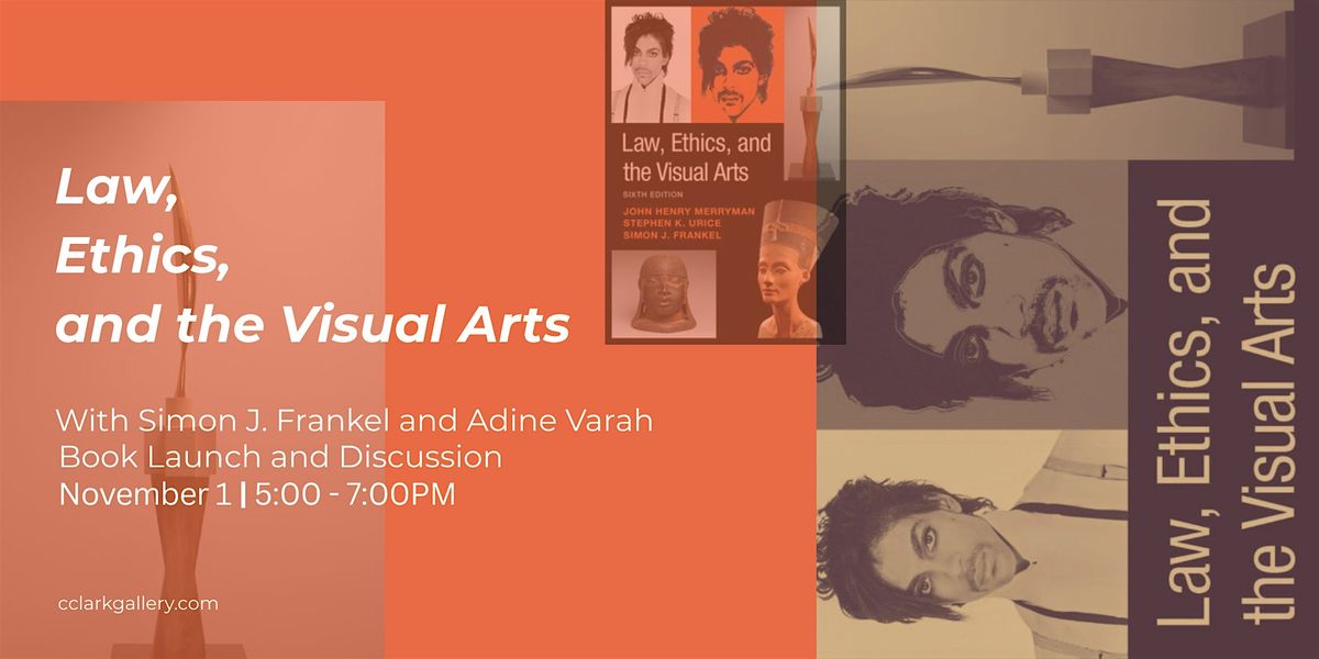 Book Launch and Discussion for "Law, Ethics, and the Visual Arts"