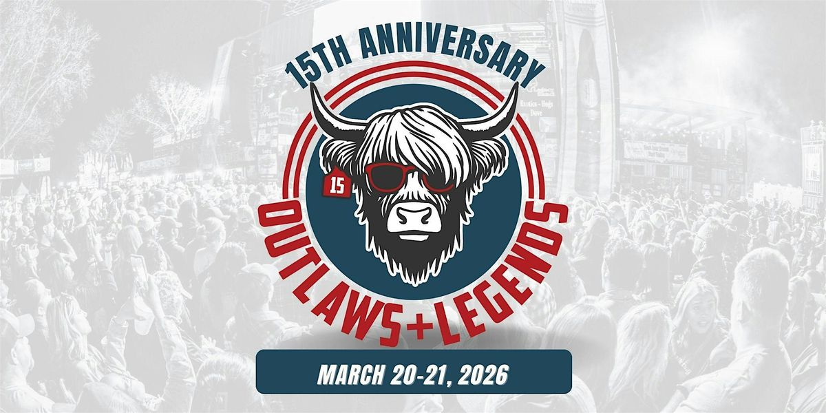 OUTLAWS & LEGENDS MUSIC FESTIVAL ~ 15th ANNIVERSARY