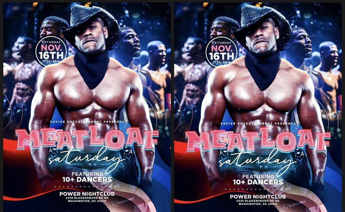 MEATLOAF SATURDAY FEATURING 10+ SEXY MALE DANCERS