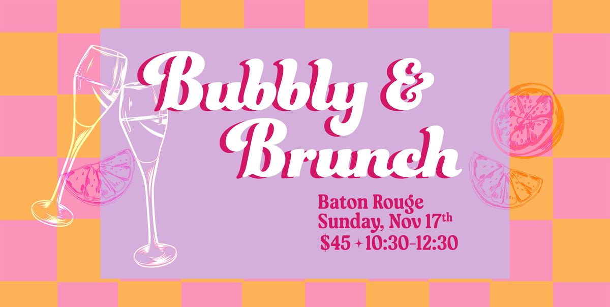 Bubbly & Brunch- Baton Rouge