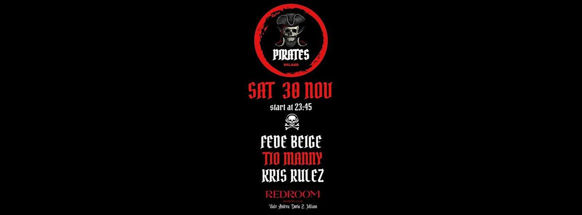 Sat Nov 30 RedRoom Members Club present  PIRATES