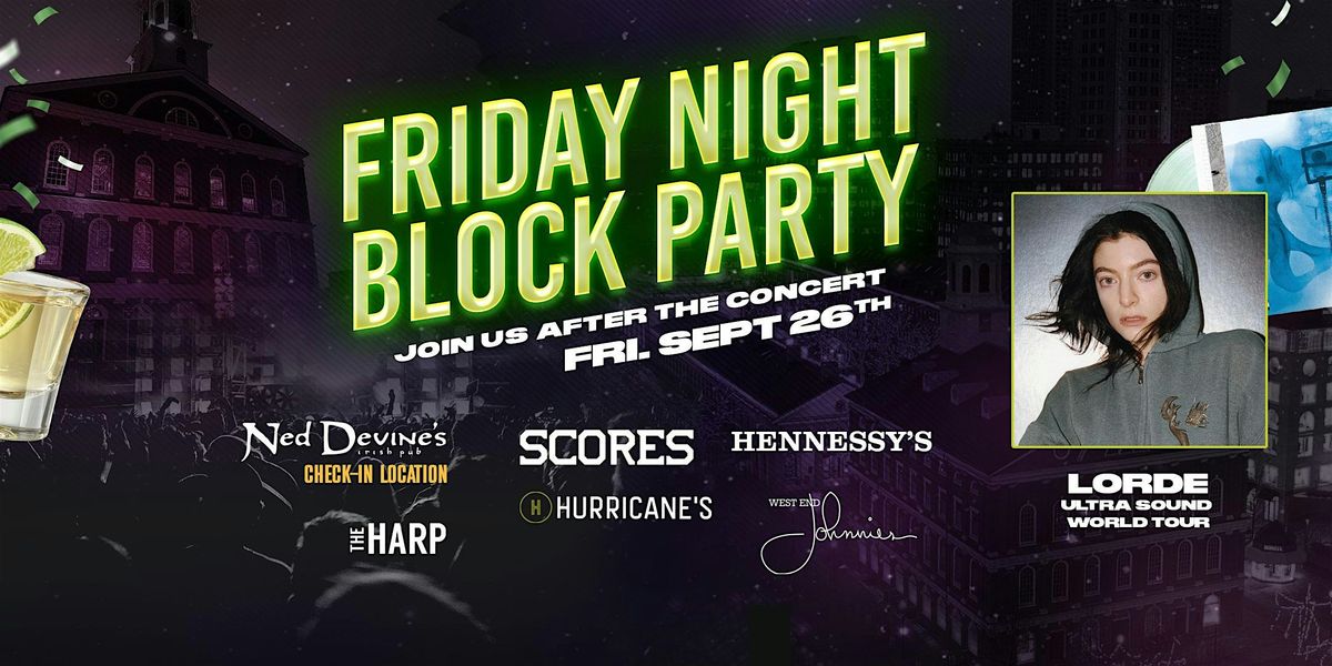 FRIDAY NIGHT BLOCK PARTY - West End & Faneuil Hall Edition