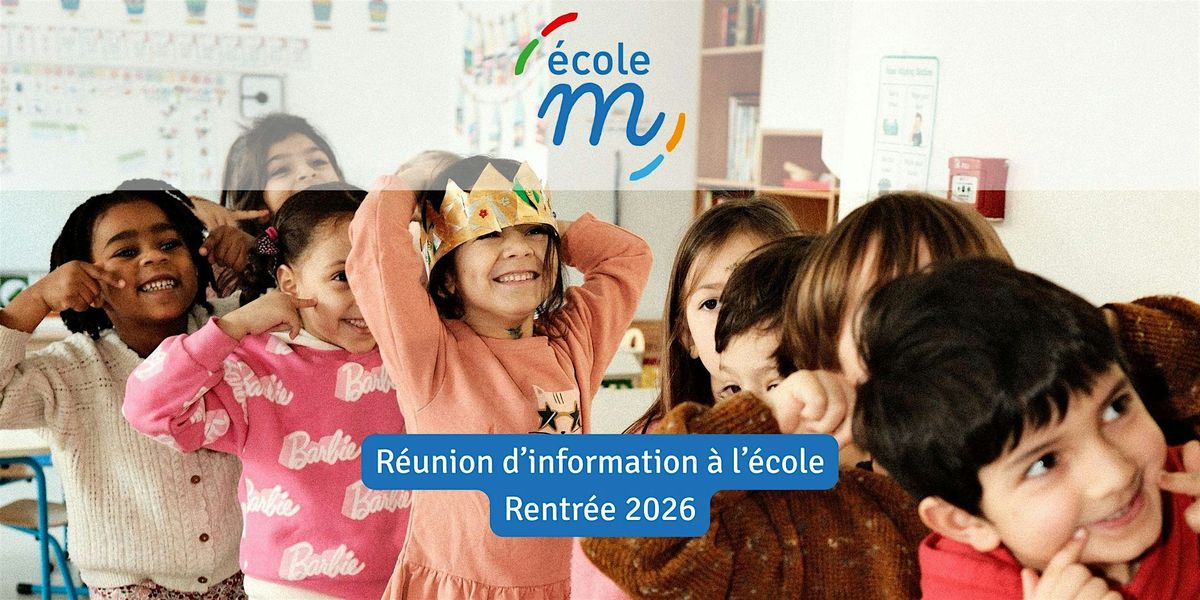 R\u00e9union d'information \u00e9cole M (rentr\u00e9e 2026)