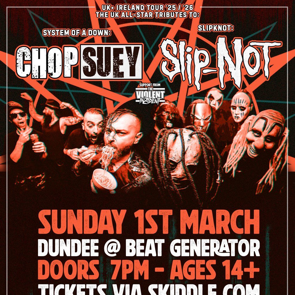 Chop Suey + Slip-not! Ultimate Metal tributes Uk tour Dundee