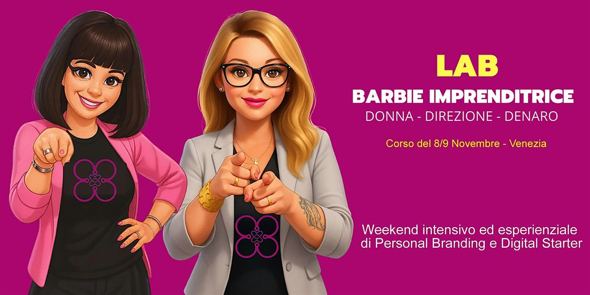 Lab Barbie Imprenditrice - 2\u00b0Weekend  - Personal Branding e Digital Starter