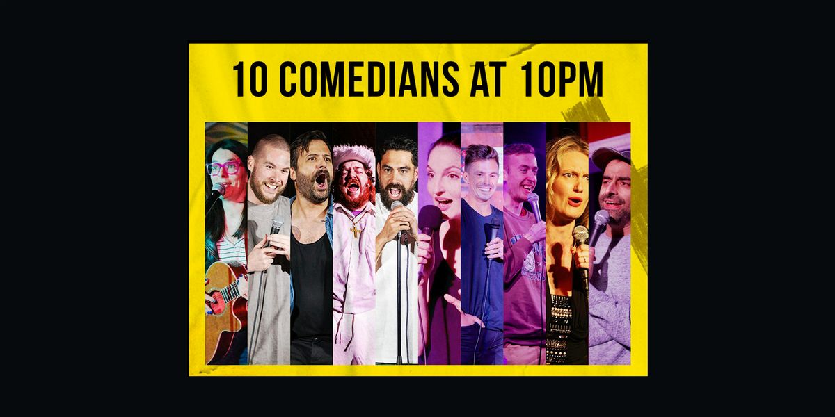 10 Comedians at 10PM