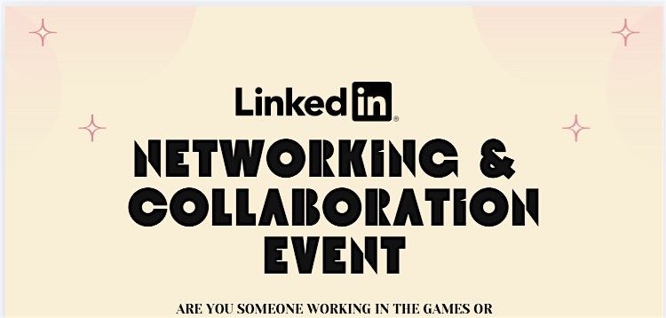 Networking and Collaboration In Games and Tech