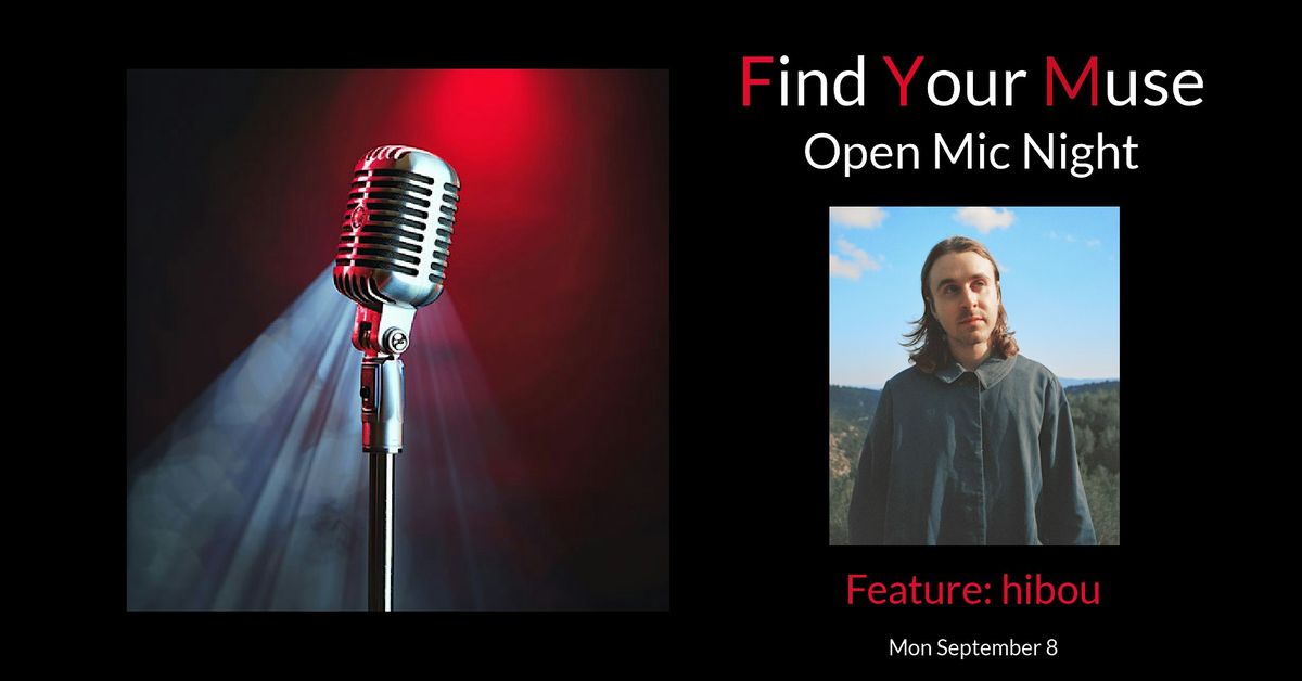 Find Your Muse Open MIC featuring Hibou!