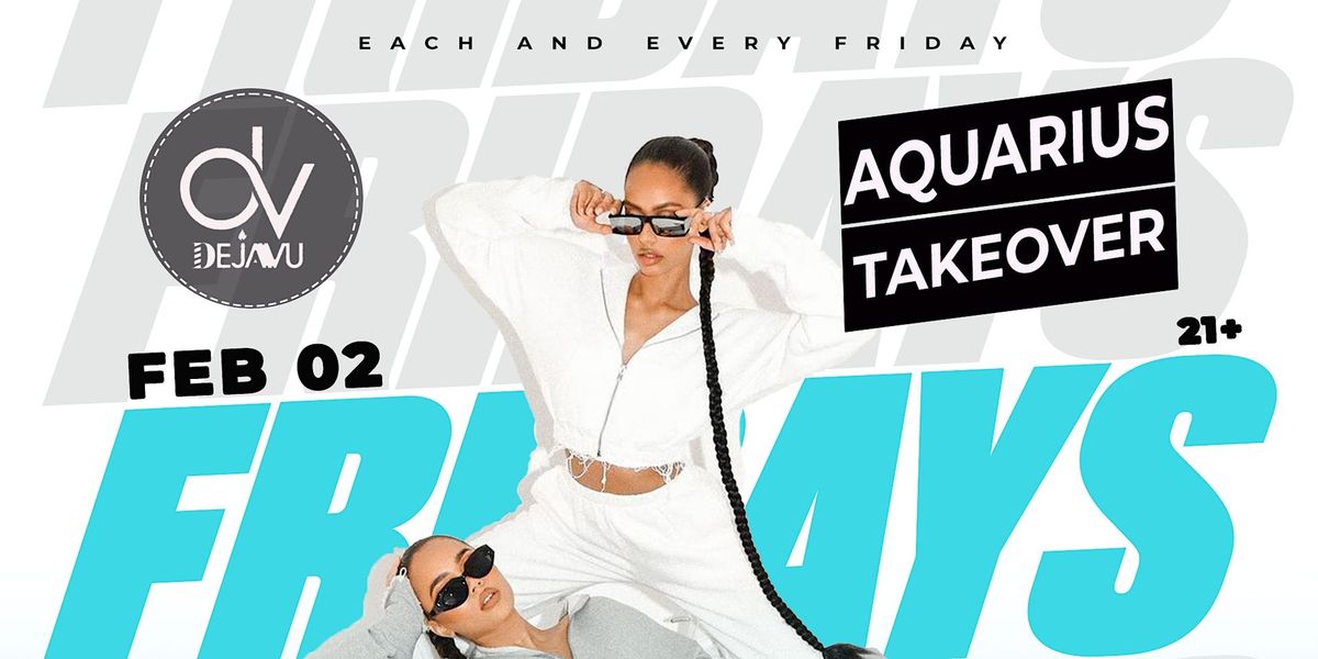 Aquarius Takeover Friday