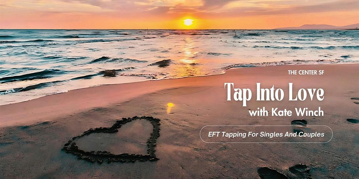 Tap Into Love: EFT Tapping For Singles And Couples w\/ Kate