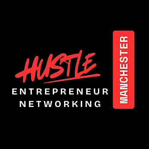 HUSTLE Manchester Entrepreneur  Networking Event
