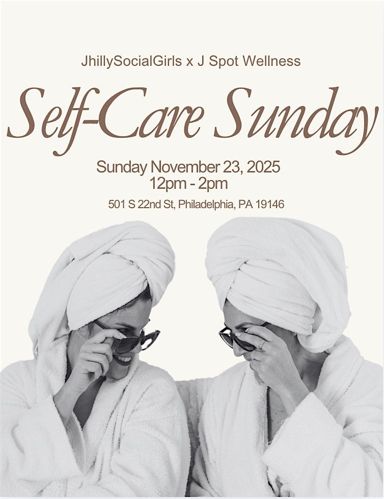 Self-Care Sunday w\/ JhillySocialGirls x J Spot Wellness