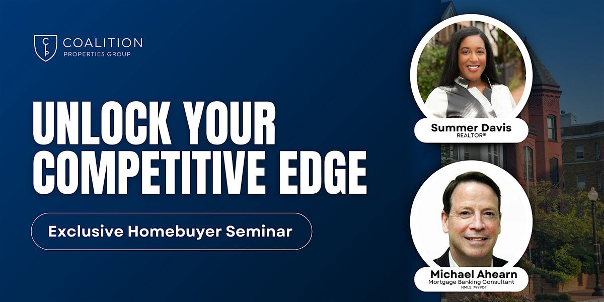 Exclusive Homebuyer Seminar: Unlock Your Competitive Edge