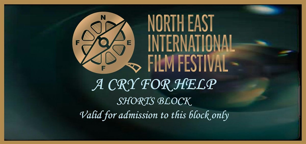 A CRY FOR HELP - SHORTS SCREENINGS BLOCK WITH Q&A's