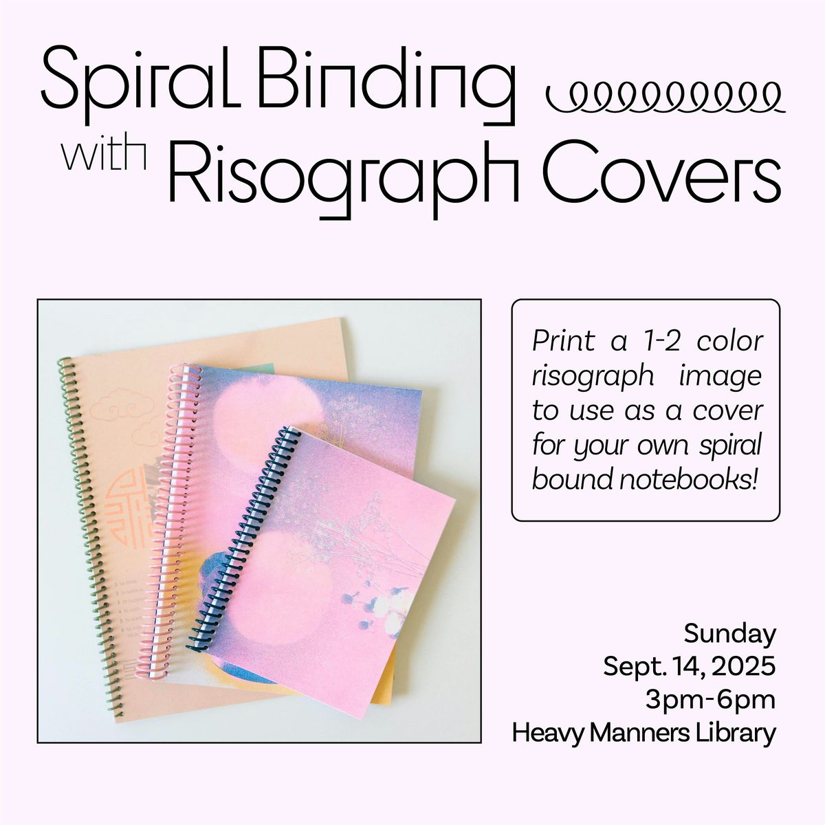 Spiral Binding w\/ Risograph Covers Workshop Hosted By Emma Palm (9\/14)