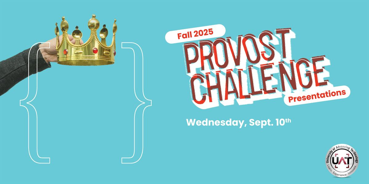 Fall 2025 UAT Provost Challenge: Presentations