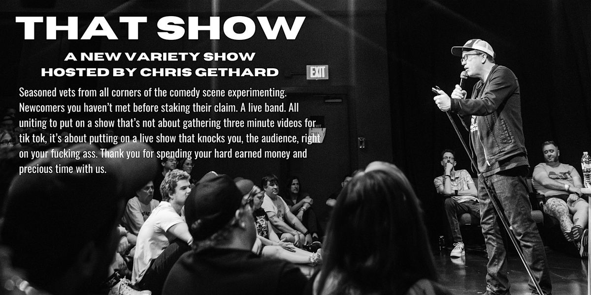 That Show hosted by Chris Gethard