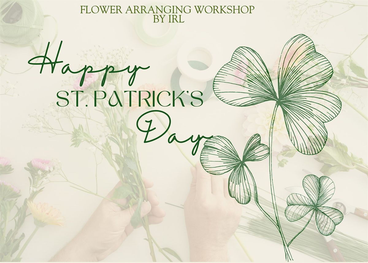 ST PATRICKS DAY FLOWER ARRANGING WORKSHOP OC