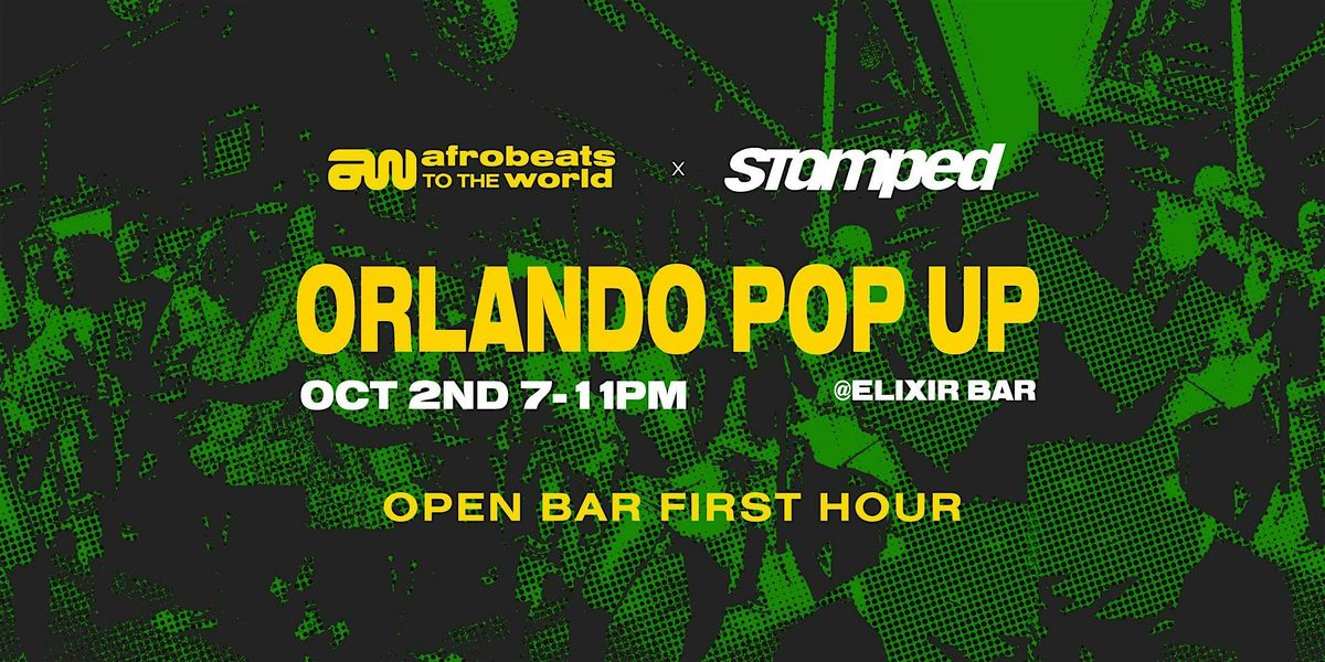 AFROBEATS To The World x STAMPED: ORLANDO POP UP