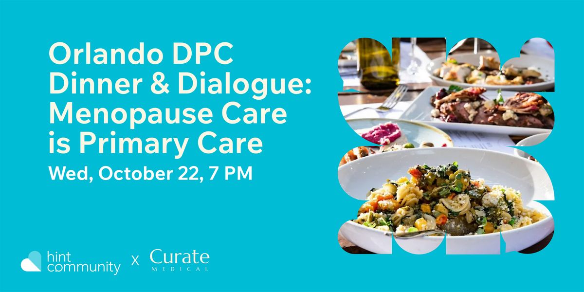 Orlando DPC Dinner & Dialogue: Menopause Care is Primary Care