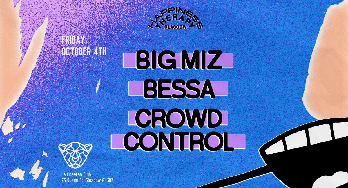 Happiness Therapy label night: Big Miz & Bessa release party, Crowd Control