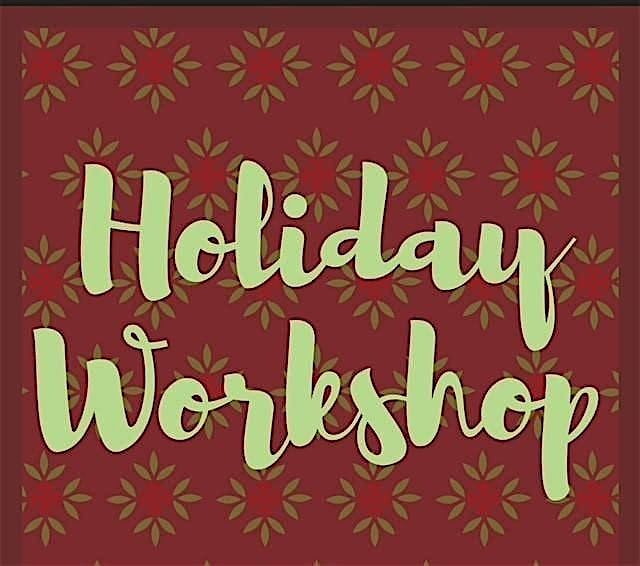 Holiday Workshop