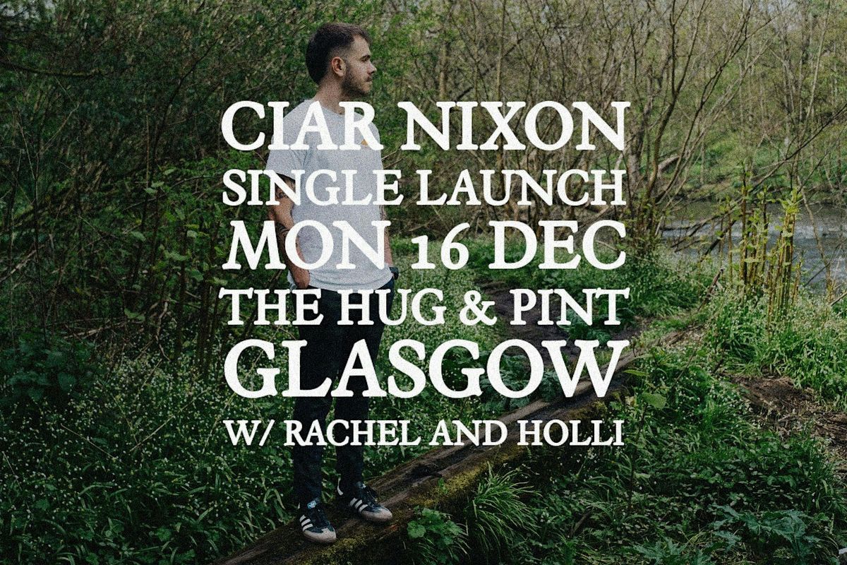 Ciar Nixon SINGLE LAUNCH @ The Hug & Pint