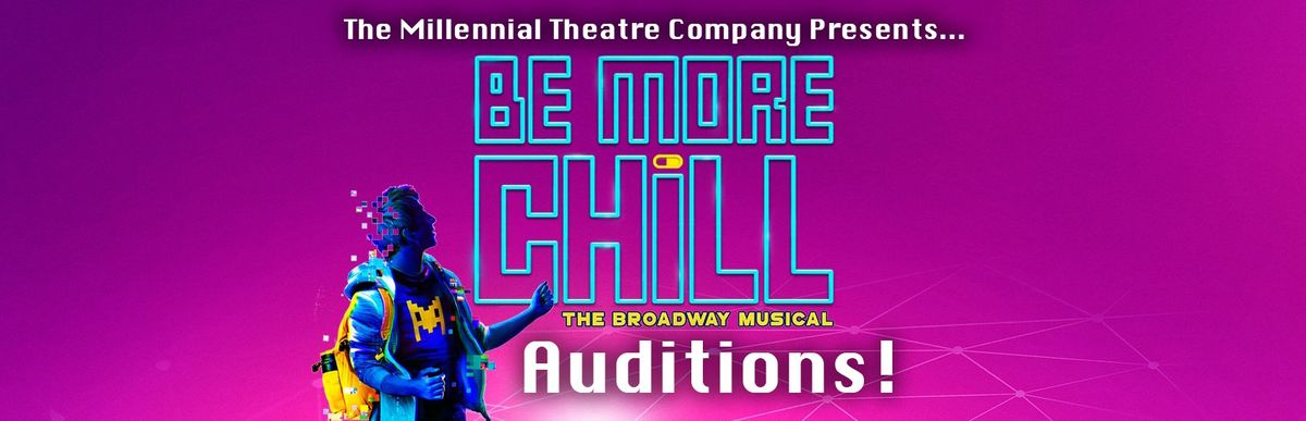 Be More Chill Auditions- The Millennial Theatre Company