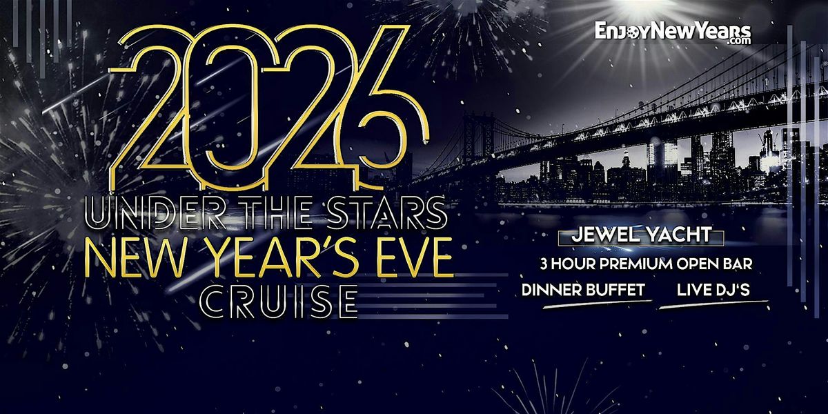 Ring in 2026 "Under the Stars" New Year's Eve Fireworks Party Cruise