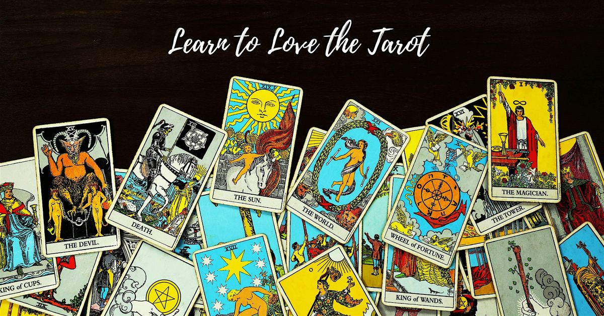 Learn to Love the Tarot \u2014 A 4-Part Class Series