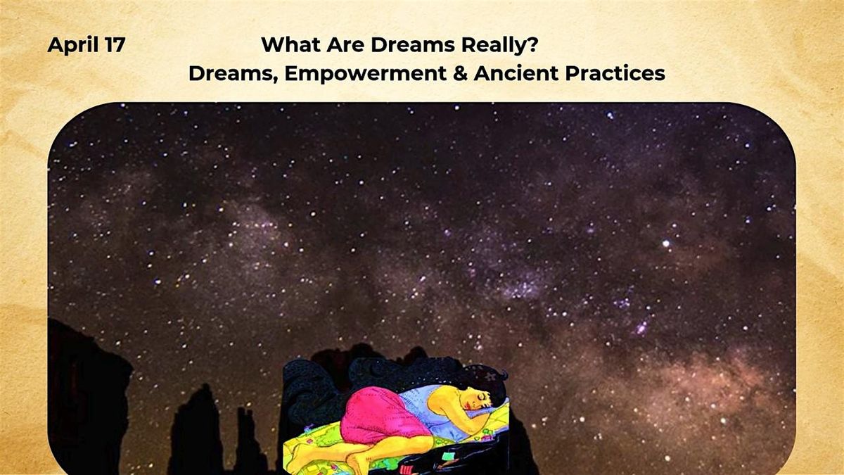 What Are Dreams? Ancient Practices & Empowermnet