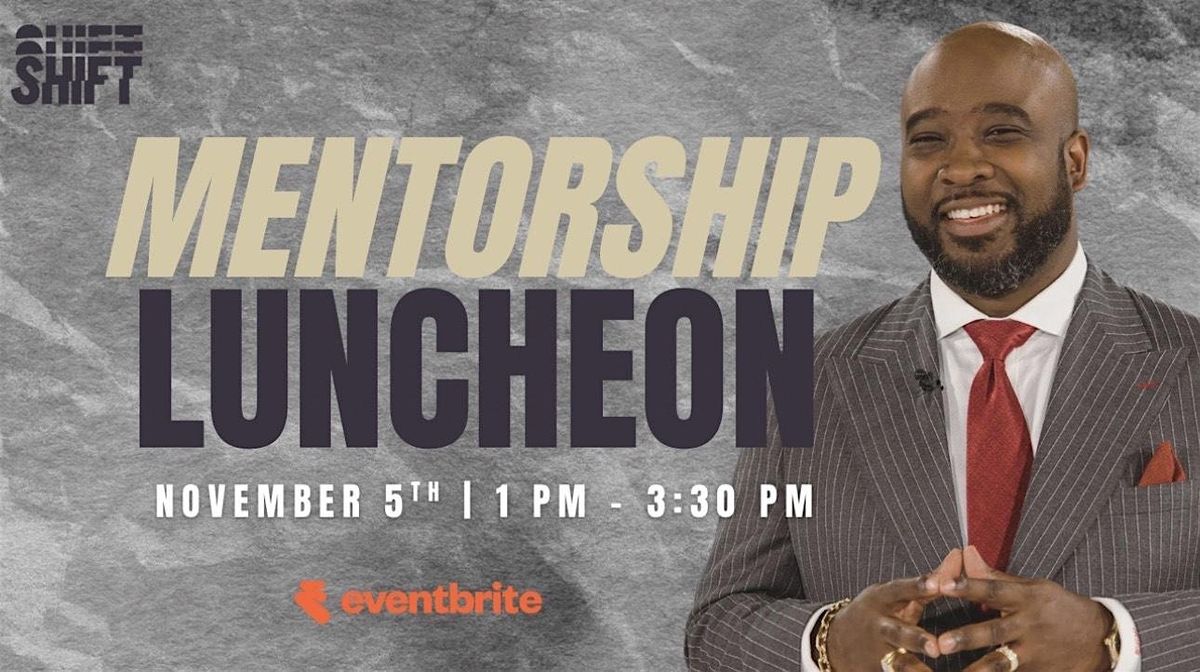 SHIFT | Mentorship Luncheon
