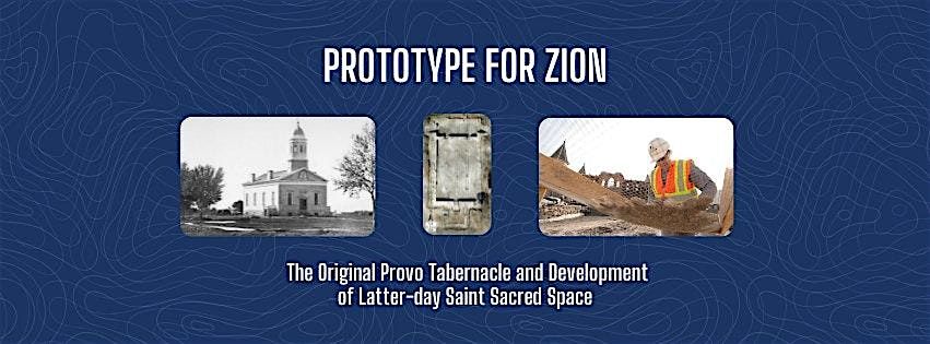 Prototype for Zion: Development of Latter-day Saint Sacred Space