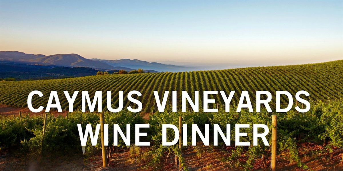 Caymus Vineyards Wine Dinner (Bravo! Lennox)