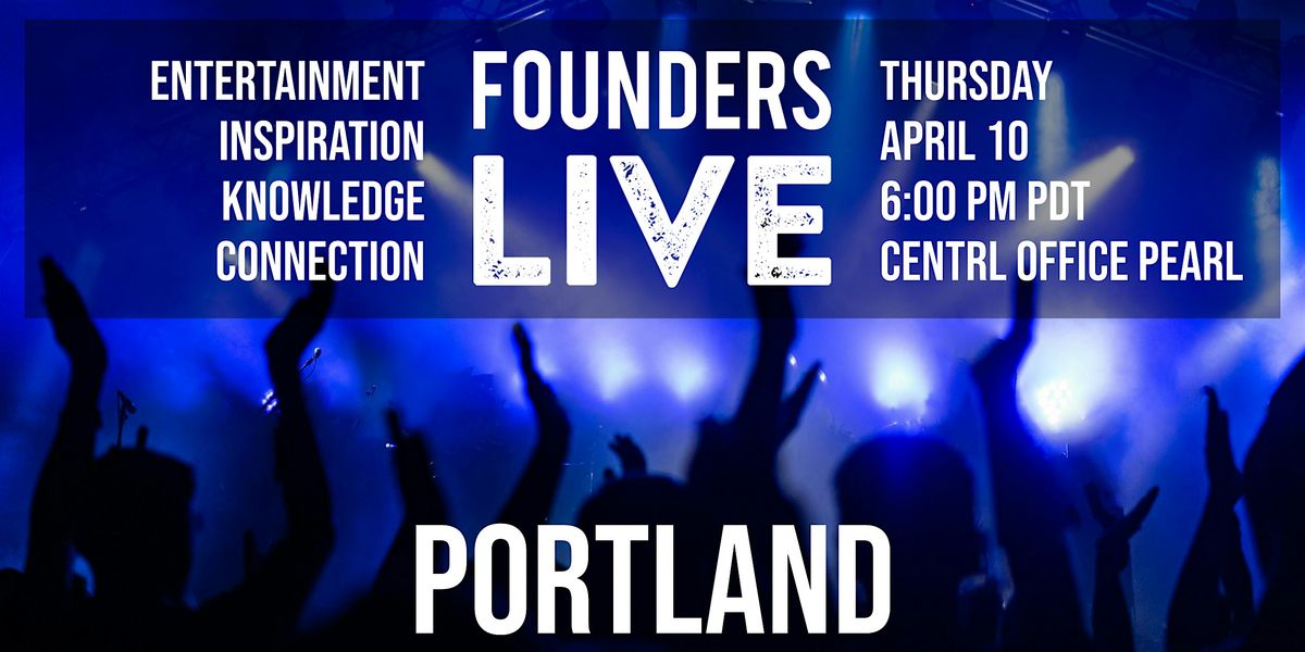 Founders Live Portland