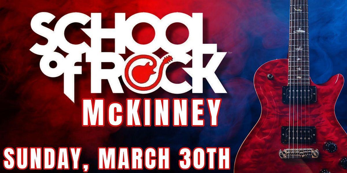 McKinney School of Rock Showcase (Free Event)