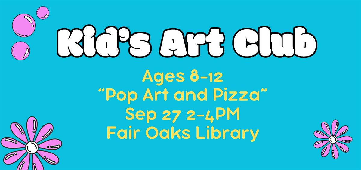 Pop Art and Pizza - Kid's Art Club Ages 8-12