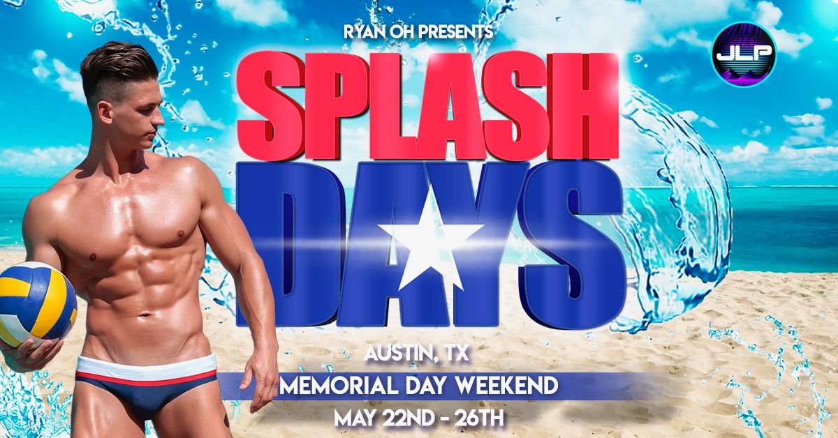 SPLASH DAYS! Memorial Day Weekend, Austin, TX