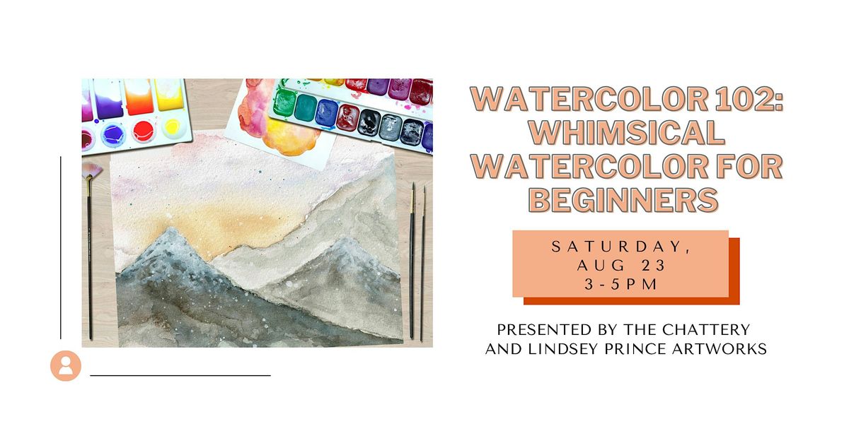 Watercolor 102: Whimsical Watercolor for Beginners