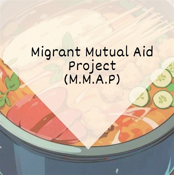 Migrant Mutual Aid Project (M.M.A.P)