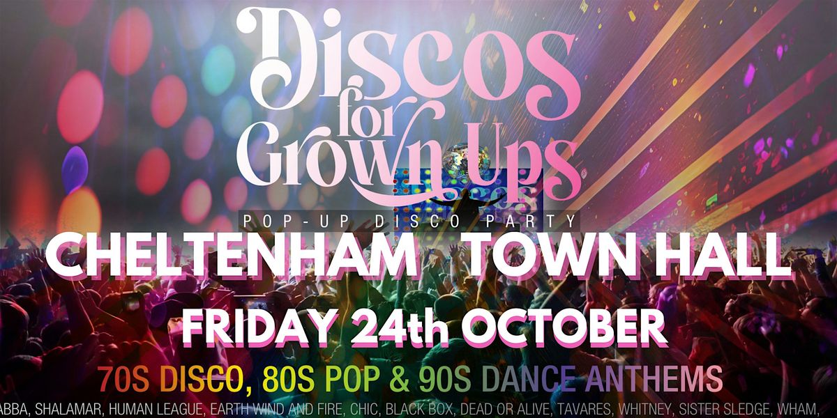 CHELTENHAM  Town Hall Disco for Grown ups 70s 80s 90s Disco party